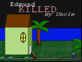 Juego Edmund Killed My Uncle