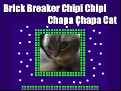 Juego Brick Breaker Chipi Chipi Chapa Chapa Cat