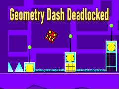 Juego Geometry Dash Deadlocked