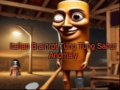 Juego Italian Brainrot Tung Tung Sahur Anomaly